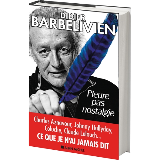 Didier Barbelivien : Pleure pas nostalgie