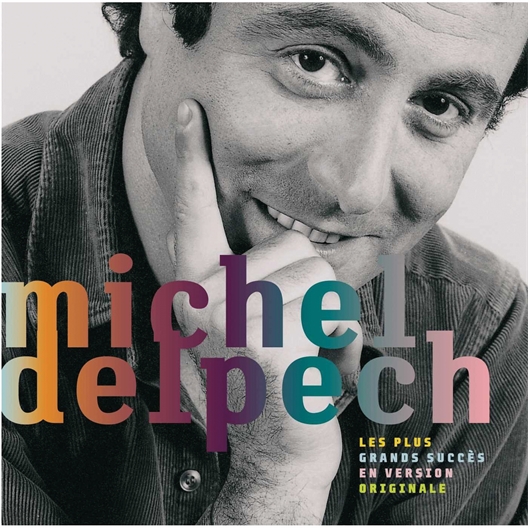 Michel Delpech : Ses plus grands succès
