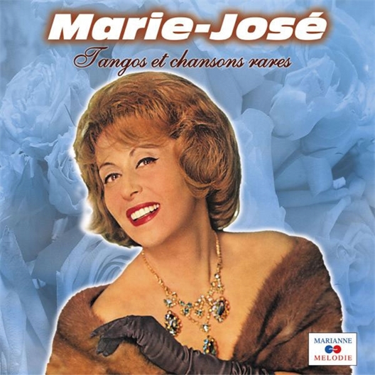 Marie José : Tangos et chansons rares