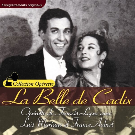 La belle de Cadix : Luis Mariano, France Auber