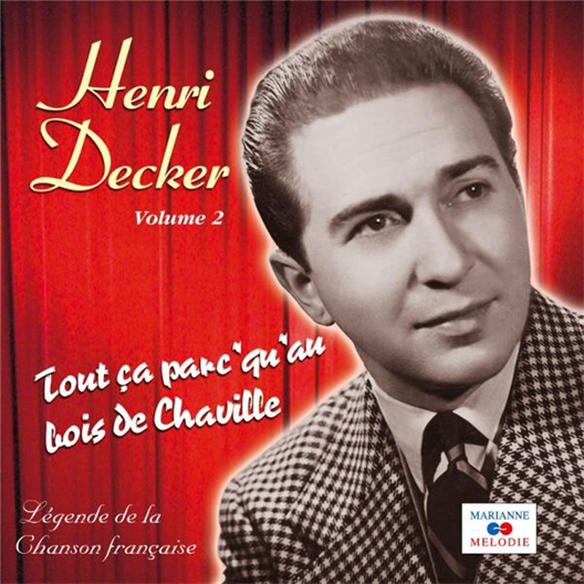 Henri Decker : Tout ça parc'qu'au Bois de Chaville