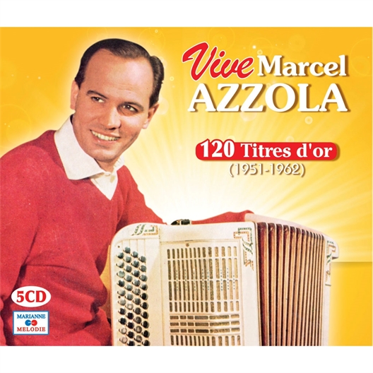 Vive Marcel Azzola : 120 titres d'or (1951-1962)
