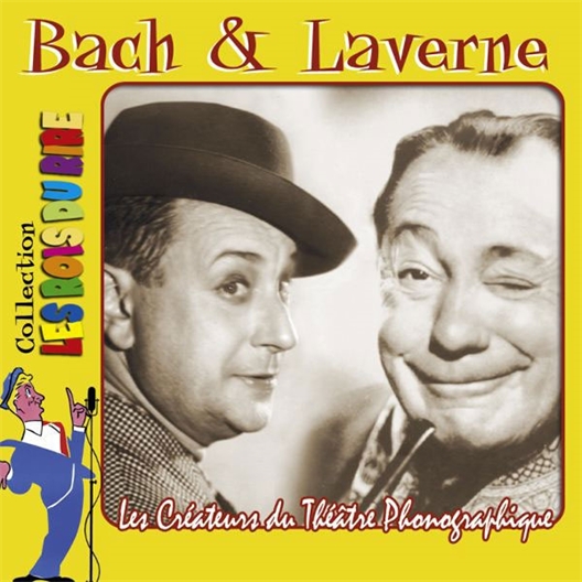 Bach & Laverne : Les créateurs du théâtre phonographique