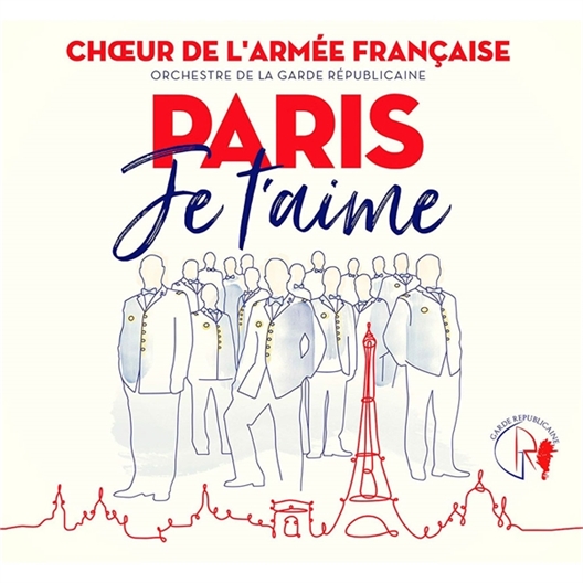 Chœur de l'Armée française : Paris je t'aime