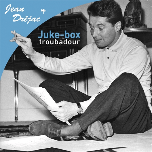 Jean Dréjac : Juke-box Troubadour