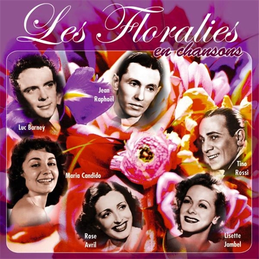 LES FLORALIES EN CHANSONS