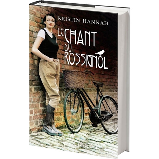 Le Chant du rossignol : Kristin Hannah