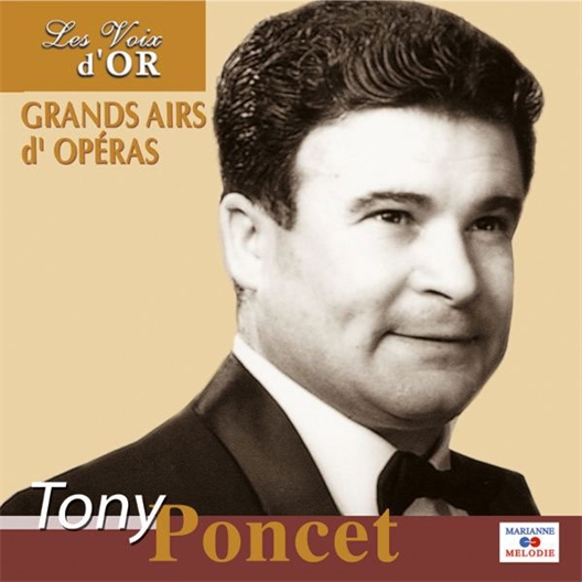 Tony Poncet : Grands airs d'Opéra