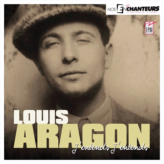 Louis Aragon : J’entends, j’entends