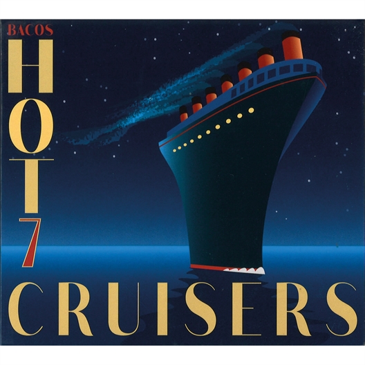 Bacos Hot 7 Cruisers : Bacos Hot 7 Cruisers
