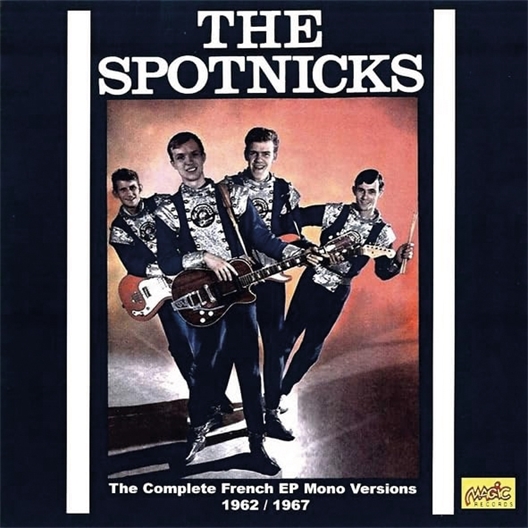 The Spotnicks : The Complete French EP versions 1962-1967