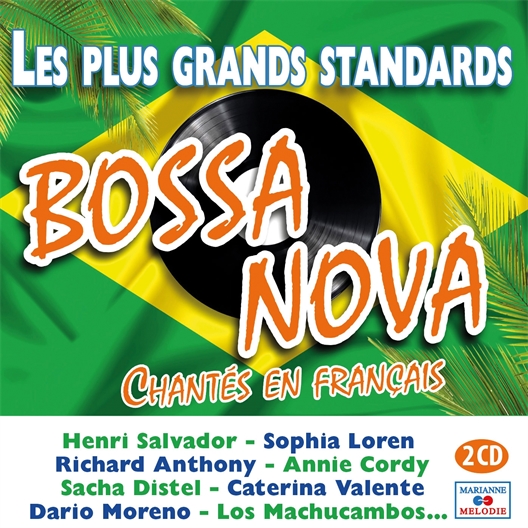 Bossa Nova : Les plus grands standards chantés en Français