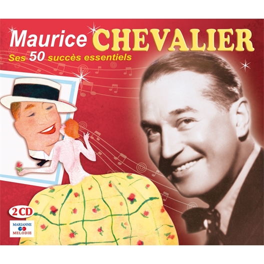 Maurice Chevalier : 50 succès essentiels