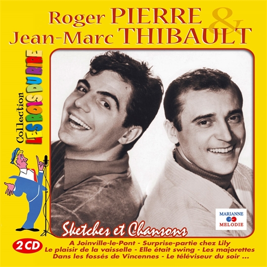 Roger Pierre et Jean-Marc Thibault : Sketches et Chansons
