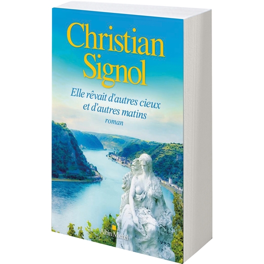 Elle rêvait d'autres cieux et d'autres matins : Christian Signol
