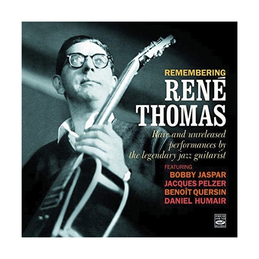 René Thomas : Remembering-rare and unreleased performances 1955 - 1962