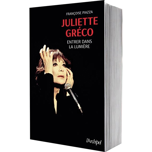 Juliette Gréco : Entrer dans la lumière : Françoise Piazza
