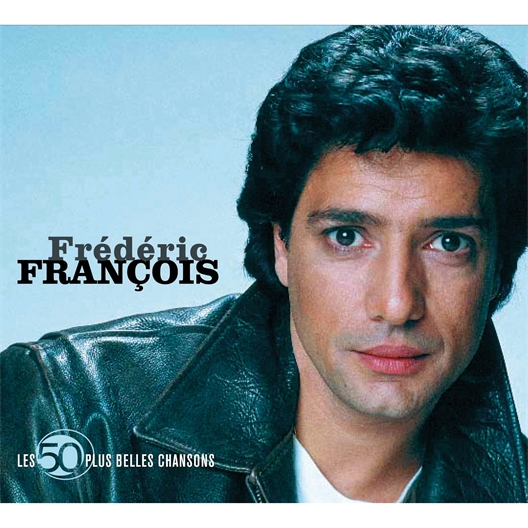 Frédéric François : Les 50 plus belles chansons