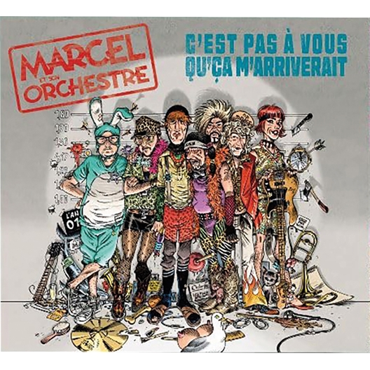 Marcel et son orchestre : C'est pas à vous qu'ça m'arriverait