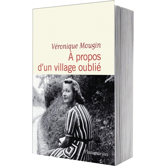 Véronique Mougin : A propos d'un village oublié