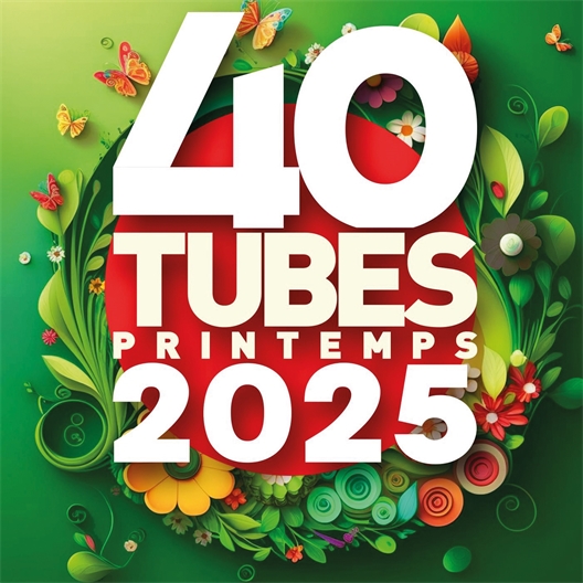 40 tubes printemps 2025
