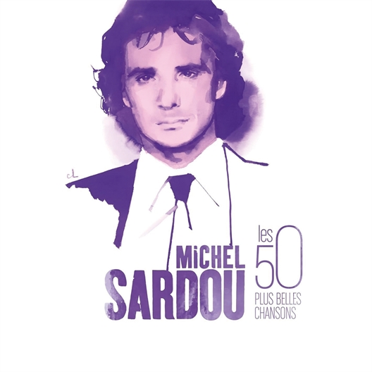 Michel Sardou : Les 50 plus belles chansons