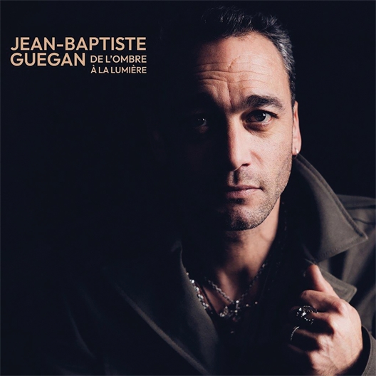 Jean-Baptiste Guégan : De l'ombre à la lumière