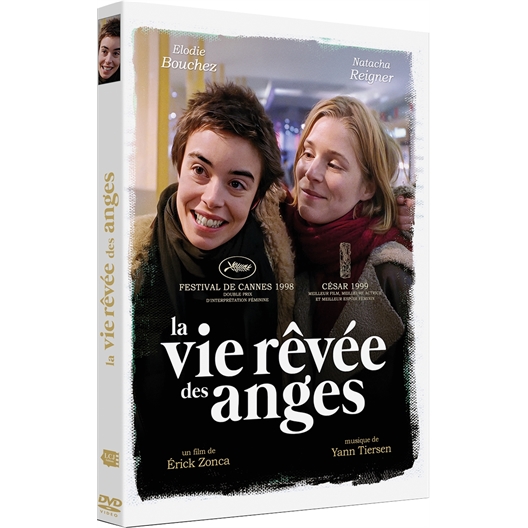 La vie rêvée des anges : Élodie Bouchez, Natacha Régnier, …