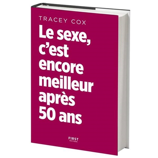 Le sexe c'est encore meilleur après 50 ans : Tracey Cox