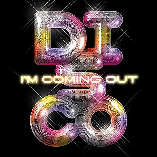 Disco, I'm coming out