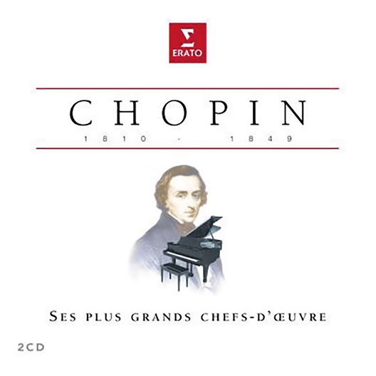 Frédéric Chopin : 1810-1849 : Ses plus grands chefs-d'œuvre