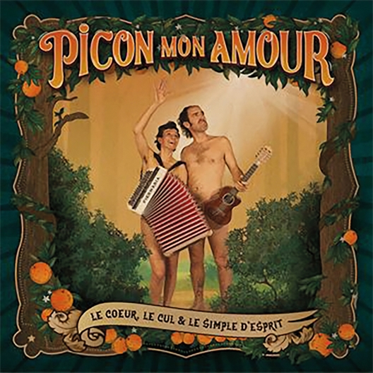 Picon mon Amour : Le cœur, le cul et le simple d'esprit