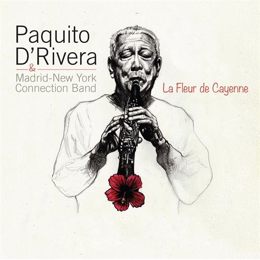 Paquito D'Rivera : La Fleur de Cayenne
