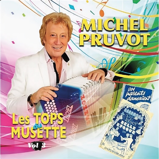Michel Pruvot : Les Tops du Musette Volume 3