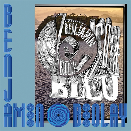 Benjamin Biolay : Le disque bleu