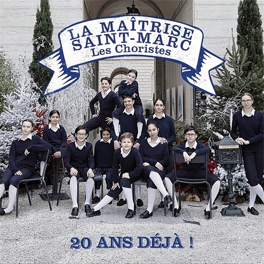 La Maîtrise de Saint-Marc : Les Choristes - 20 ans déjà