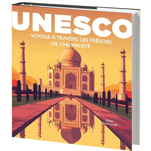 Unesco : Voyage à travers les trésors de l'Humanité : Helena Luraghi