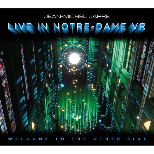 Jean-Michel Jarre : Live in Notre-Dame VR -Welcome to the Other Side