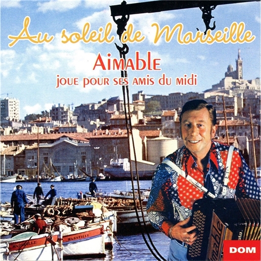 Aimable : Au soleil de Marseille