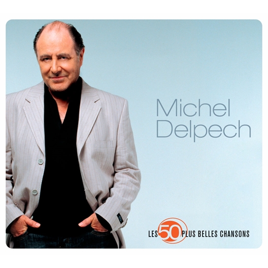 Michel Delpech : Les 50 plus belles chansons
