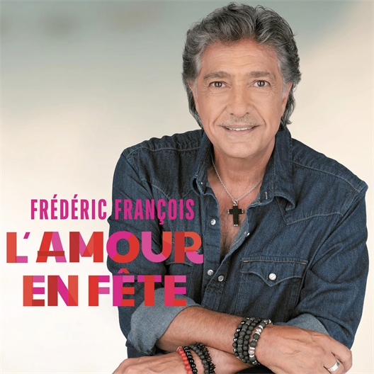 Frédéric François : L'amour en fête