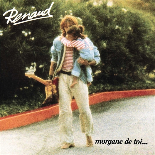 Renaud : Morgane de toi
