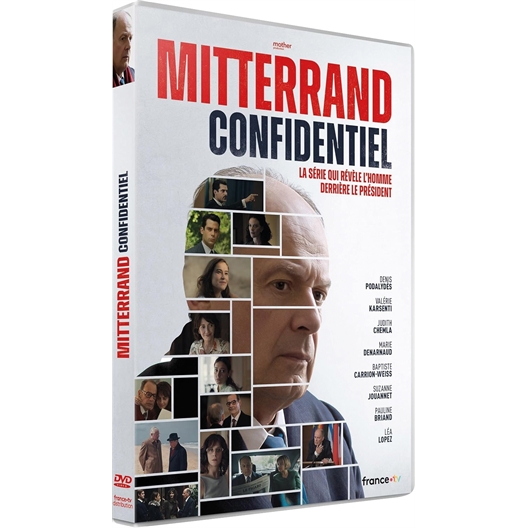 Mitterrand confidentiel - Une histoire française : Denis Podalydès, Valérie Karsenti, ...