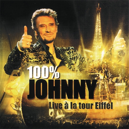 Johnny Hallyday : 100% Johnny - Live à la Tour Eiffel
