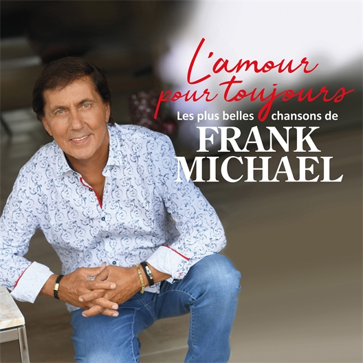 Frank Michael : L'amour pour toujours