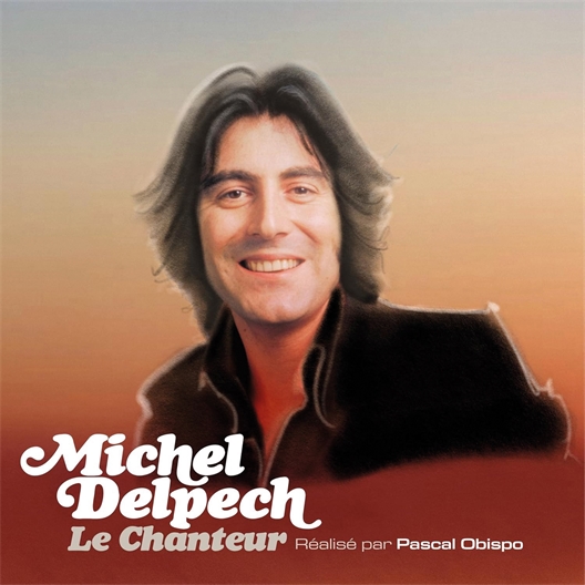 Michel Delpech : Le Chanteur