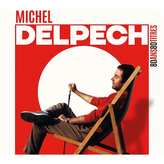 Michel Delpech : 80 ans, 80 titres