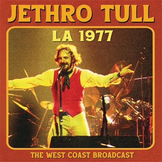 Jethro Tull : L.A 1977 The West Coast Radio Broadcast