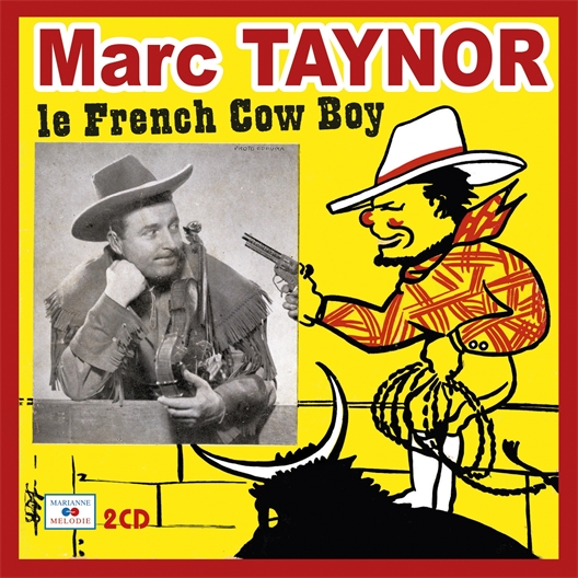 Marc Taynor : Le French Cow-boy