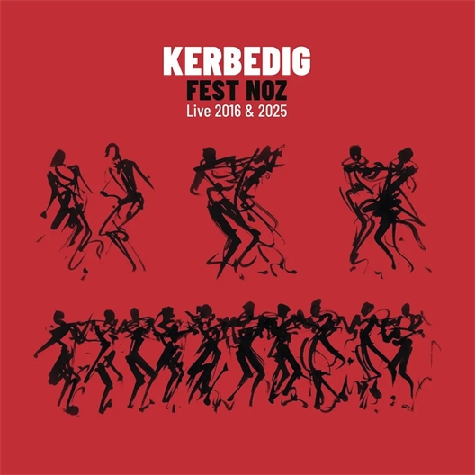 Kerbedig Fest-Noz : Live 2016 & 2025